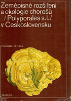 Zeměpisné rozšíření a ekologie chorošů (Polyporales s. l.) v Československu