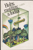 Huby, rastliny a lúdia