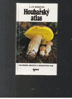 Houbařský atlas - 400 druhů jedlých a jedovatých hub