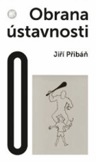 Obrana ústavnosti, aneb Česká otázka v postnacionální Evropě