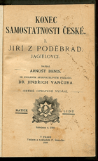 Konec samostatnosti české I. Jiří z Poděbrad