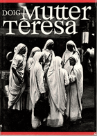 Mutter Teresa. Ihr Leben und Werk in Bildern