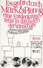 Es geht durch Mark & Pfennig. Eine Entdeckungsreise in das Reich der Wirtschaft