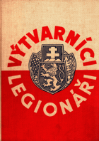 Výtvarníci legionáři. Břetislav Bartoš, František Duchač-Vyskočil, Ota Gutfreund, Josef ...