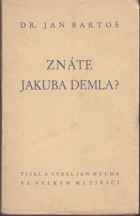 Znáte Jakuba Demla?