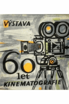 Výstava 60 let české kinematografie 1898-1958. Praha, výstavní síň