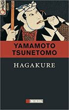 Hagakure. Die Weisheiten der Samurai