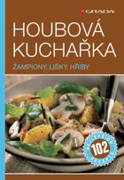 Houbová kuchařka - žampiony, lišky, hřiby