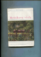 Mrštíkovy včely. Mrštíks Bienen