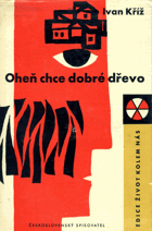 Oheň chce dobré dřevo