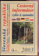 CESTOVNÝ INFORMÁTOR, CYKLO + AUTOATLAS 2003