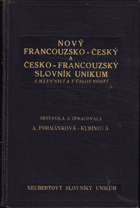 Nový francouzsko-český slovník Unikum s označením vvslovnosti a přízvuku, s připojenou ...
