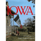 Iowa, a celebration of land, people & purpose