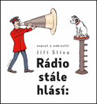 Rádio stále hlásí PODPIS SLÍVA!!