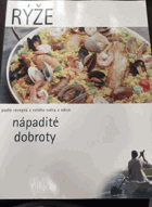 RÝŽE Podle receptů z celého světa Nápadité dobroty