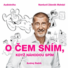 O čem sním, když náhodou spím