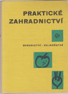 Praktické zahradnictví - Ovocnictví - zelinářství.