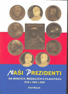 Naši prezidenti na mincích, medailích a plaketách 1918, 1993, 2008