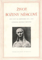 Život Boženy Němcové -dopisy a dokumenty. Sv. 3, Dvě cesty na Slovensko (1851 a 1852)