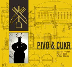 Pivo & cukr - bilance mizející průmyslové éry II = Beer & sugar - taking stock of the ...