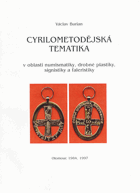 Cyrilometodějská tematika v oblasti numismatiky, drobné plastiky, signistiky a faleristiky