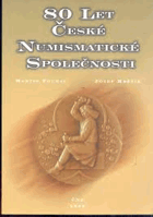 80 let České numismatické společnosti - katalog ražeb, historie poboček 1988-1998