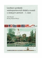 Lexikon symbolů vodosportovních klubů a svazů v českých zemích I + II