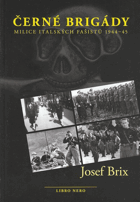Černé brigády - milice italských fašistů 1944-45