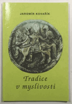 Tradice v myslivosti. Dějiny, zvyky, významy, kultura.