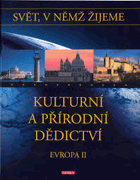 Svět, v němž žijeme, Kulturní a přírodní dědictví EVROPA II