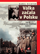 Válka začala v Polsku - utajovaná fakta o německo-sovětské agresi VĚNOVÁNÍ AUTORA!!