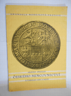 Krátký přehled českého mincovnictví a tabulky cen a mezd Numismatika