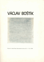 Václav Boštík. Výběr z výtvarného díla. Katalog výstavy, Praha 30. 3.-14. 5. 1989