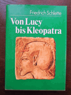 Von Lucy bis Kleopatra - die Frau in der frühen Geschichte