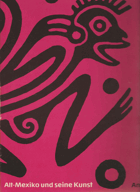 Alt-Mexiko und seine Kunst