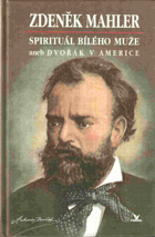 Spirituál bílého muže, aneb, Dvořák v Americe