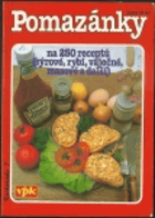 Pomazánky - na 250 receptů (sýrové, rybí, vaječné, masové a další).