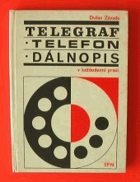 Telegraf, telefon, dálnopis v každodenní praxi