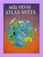 Můj první atlas světa