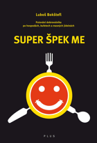 Super špek me - putování dobrovolníka po hospodách, bufetech a masných jídelnách