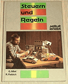Steuern und Regeln - selbst erlebt. Bauen und Experimentieren mit elektronischer Schaltungen der ...