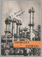 Chemický průmysl. Sborník. Určeno pracovníkům v chem. prům.