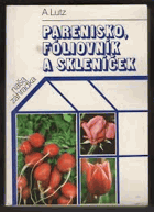 Parenisko, fóliovník a skleníček