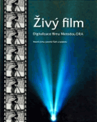 Živý film. Digitalizace filmu Metodou DRA