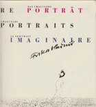 Das imaginäre Porträt = Imaginary portraits = Le portrait imaginaire. Vladimir Fuka. [Introd. by ...