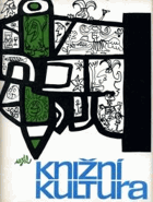 Knižní kultura - měsíčník pro knižní tvorbu, ediční činnosti a otázky knižního trhu ...
