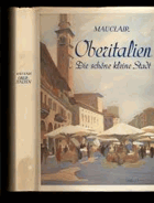 Oberitalien. Die schöne kleine Stadt Pavia Cremona Piacenza parma Mantua Sirmione Verona Vicenza ...