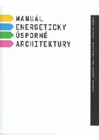 Manuál energeticky úsporné architektury - novostavby, panelové domy, změny staveb, historické ...