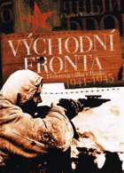 Východní fronta. Hitlerova válka v Rusku 1941-1945