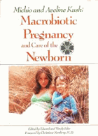 Macrobiotic Pregnancy and Care of the Newborn